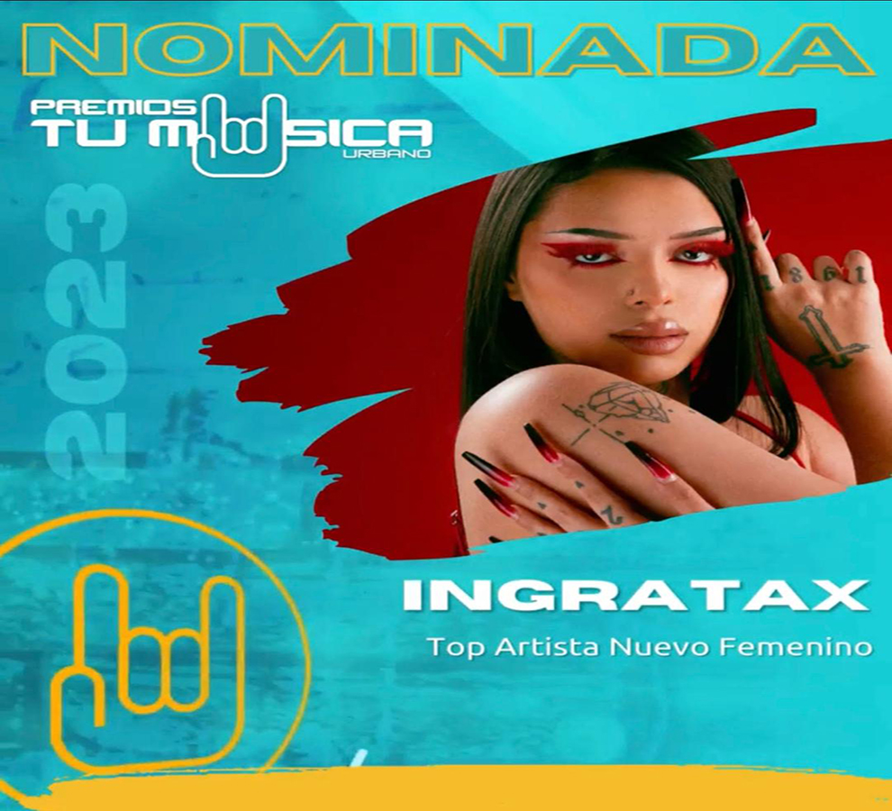 Ingratax, emocionada por recibir primera nominación a premios Tú Música